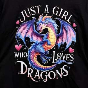 Size X-Large ‘Just A Girl Who Loves Dragons’ Custom Graphic Unisex T-Shirt